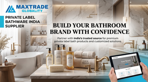 Private label bathware India supplier showcasing customized bathroom products with branded packaging for export
